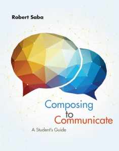Composing to Communicate: A Student's Guide