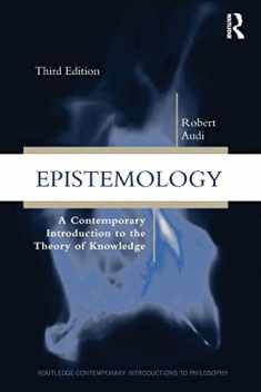 Epistemology: A Contemporary Introduction to the Theory of Knowledge, 3rd Edition