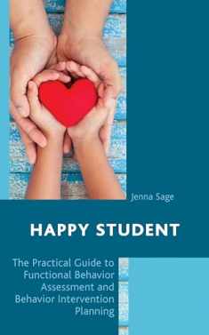 Happy Student: The Practical Guide to Functional Behavior Assessment and Behavior Intervention Planning