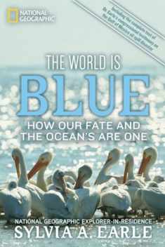 World Is Blue, The: How Our Fate and the Ocean's Are One