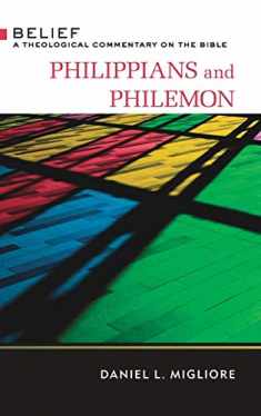 Philippians and Philemon: Belief: A Theological Commentary on the Bible (Belief: A Theological Commentary of the Bible)