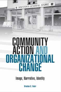Community Action and Organizational Change: Image, Narrative, Identity