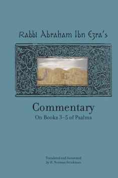 Rabbi Abraham Ibn Ezra’s Commentary on Books 3-5 of Psalms: Chapters 73-150 (Touro University Press)