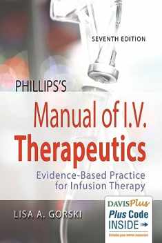 Phillips's Manual of I.V. Therapeutics: Evidence-Based Practice for Infusion Therapy