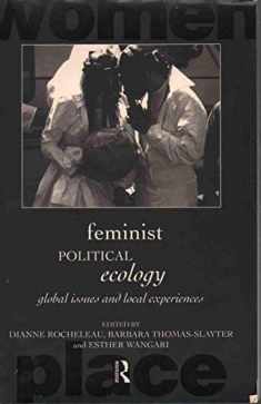 Feminist Political Ecology: Global Issues and Local Experiences (Routledge International Studies of Women and Place)
