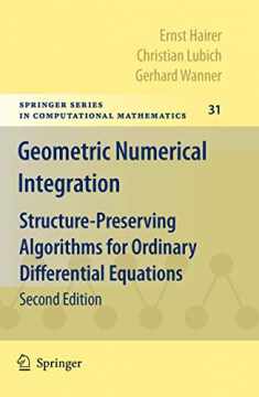 Geometric Numerical Integration: Structure-Preserving Algorithms for Ordinary Differential Equations (Springer Series in Computational Mathematics, 31)