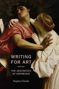 Writing for Art: The aesthetics of ekphrasis