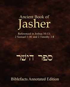 Ancient Book Of Jasher: Referenced In Joshua 10:13; 2 Samuel 1:18; And 2 Timothy 3:8