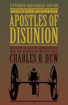 Apostles of Disunion: Southern Secession Commissioners and the Causes of the Civil War (A Nation Divided: Studies in the Civil War Era)