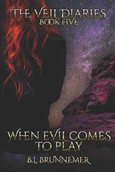 When Evil Comes To Play (The Veil Diaries)