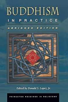 Buddhism in Practice: Abridged Edition (Princeton Readings in Religions, 29)