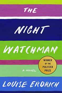 The Night Watchman: Pulitzer Prize Winning Fiction