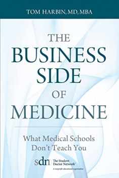 The Business Side of Medicine: What Medical Schools Don't Teach You