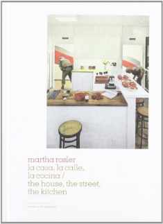 Martha Rosler: The House, The Street, The Garden