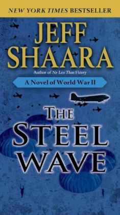 The Steel Wave: A Novel of World War II