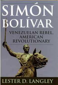 Simón Bolívar: Venezuelan Rebel, American Revolutionary
