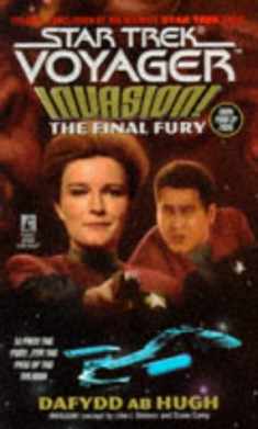 The Final Fury (Star Trek: Voyager, No 9: Invasion Book No 4)