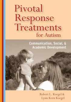 Pivotal Response Treatments for Autism: Communication, Social, and Academic Development