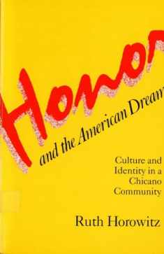 Honor and the American Dream: Culture and Identity in a Chicano Community (Crime, Law, and Deviance Series)