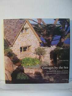 Cottages by the Sea, The Handmade Homes of Carmel, America's First Artist Community