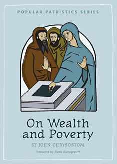 On Wealth and Poverty: St. John Chrysostom (Popular Patristics)