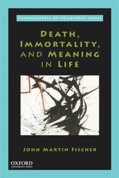 Death, Immortality, and Meaning in Life (FDMNTLS PHILOS)