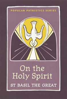 On the Holy Spirit: St. Basil the Great (Popular Patristics, 42)
