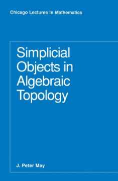 Simplicial Objects in Algebraic Topology (Chicago Lectures in Mathematics)