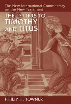 The Letters to Timothy and Titus (New International Commentary on the New Testament (NICNT))