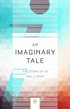 An Imaginary Tale: The Story of √-1 (Princeton Science Library, 42)