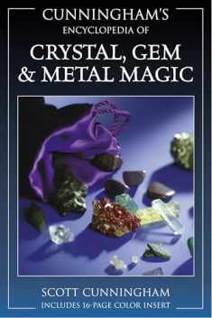 Cunningham's Encyclopedia of Crystal, Gem & Metal Magic (Scott Cunningham's Encyclopedia Series, 2)