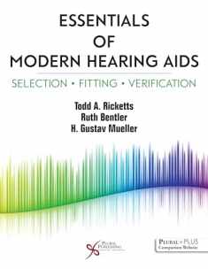 Essentials of Modern Hearing Aids: Selection, Fitting, and Verification