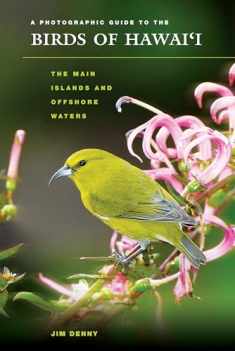 A Photographic Guide to the Birds of Hawaii: The Main Islands and Offshore Waters (Latitude 20 Books (Paperback))