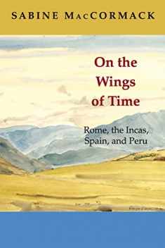 On the Wings of Time: Rome, the Incas, Spain, and Peru