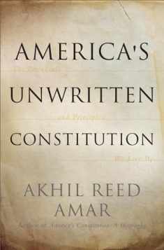 America's Unwritten Constitution: The Precedents and Principles We Live By