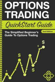 Options Trading: QuickStart Guide - The Simplified Beginner's Guide To Options Trading