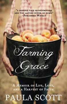 Farming Grace: A Memoir of Life, Love, and a Harvest of Faith