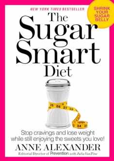 The Sugar Smart Diet: Stop Cravings and Lose Weight While Still Enjoying the Sweets You Love!