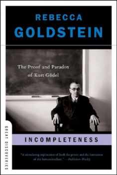 Incompleteness: The Proof and Paradox of Kurt Gödel (Great Discoveries)