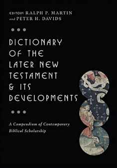 Dictionary of the Later New Testament & Its Developments (The IVP Bible Dictionary Series)