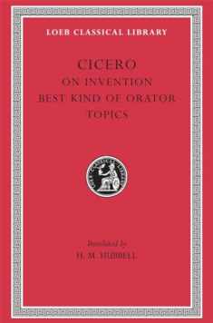 Cicero: On Invention. The Best Kind of Orator. Topics. A. Rhetorical Treatises (Loeb Classical Library Np. 386) (English and Latin Edition)