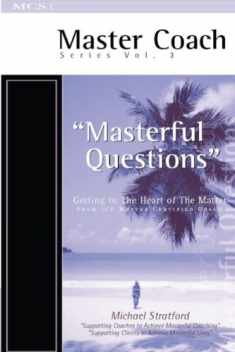 Masterful Questions: Getting to the Heart of the Matter