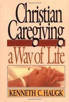 Christian Caregiving: A Way of Life