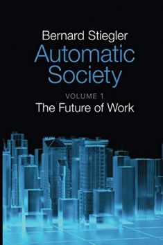 Automatic Society, Volume 1: The Future of Work