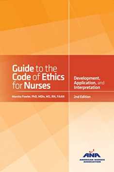 Guide to the Code of Ethics for Nurses: With Interpretive Statements: Development, Interpretation, and Application