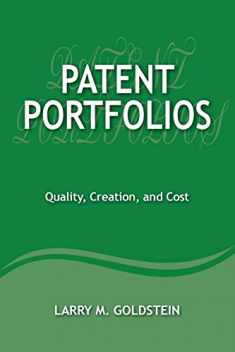 Patent Portfolios: Quality, Creation, and Cost