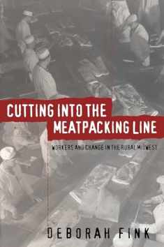 Cutting Into the Meatpacking Line: Workers and Change in the Rural Midwest (Studies in Rural Culture)