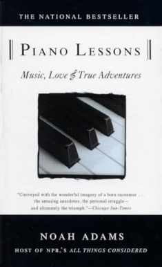 Piano Lessons: Music, Love, and True Adventures