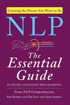 NLP: The Essential Guide to Neuro-Linguistic Programming