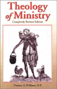 Theology of Ministry (Completely Revised Edition) (New Edition (2nd & Subsequent) / REV Ed)